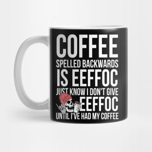 Coffee Spelled Backwards Is Eeffoc Mug